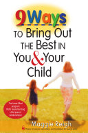 9 Ways To Bring Out The Best In You And Your Child