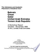 The Admission and Academic Placement of Students from Bahrain  Oman  Qatar  United Arab Emirates  Yemen Arab Republic