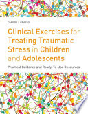 Clinical Exercises For Treating Traumatic Stress In Children And Adolescents
