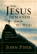 What Jesus Demands from the World (All authority in heaven and on earth has been given to me.