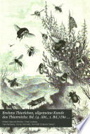 Brehms Thierleben, allgemeine Kunde des Thierreichs: Bd. (4. Abt., 1. Bd.) Die Insekten, Tausendfüssler und Spinnen, von Dr. E. L. Taschenberg. 1877