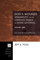 Read Pdf God's Wounds: Hermeneutic of the Christian Symbol of Divine Suffering, Volume Two