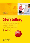 Storytelling. Eine Methode für das Change-, Marken-, Qualitäts- und Wissensmanagement