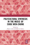 Read Pdf Polycultural Synthesis in the Music of Chou Wen-chung