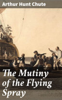 Read Pdf The Mutiny of the Flying Spray