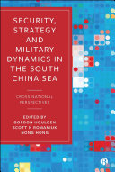 Security, Strategy, and Military Dynamics in South China Sea pdf