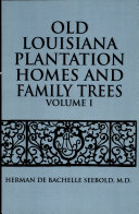 Read Pdf Old Louisiana Plantation Homes and Family Trees