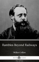 Read Pdf Rambles Beyond Railways by Wilkie Collins - Delphi Classics (Illustrated)