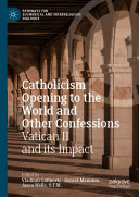Read Pdf Catholicism Opening to the World and Other Confessions