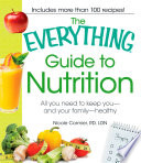 The Everything Guide To Nutrition