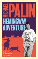 Read Pdf Michael Palin's Hemingway Adventure