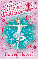 Read Pdf Rosa and the Secret Princess (Magic Ballerina, Book 7)