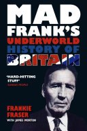 Read Pdf Mad Frank's Underworld History of Britain