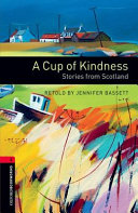 Oxford Bookworms Library Stage 3 A Cup Of Kindness Stories From Scotland