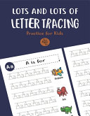 Lots And Lots Of Letter Tracing Practice For Kids