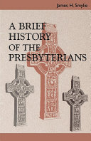 A Brief History of the Presbyterians