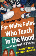 For White Folks Who Teach in the Hood... and the Rest of Y'all Too Book