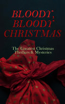 Read Pdf BLOODY, BLOODY CHRISTMAS – The Greatest Christmas Thrillers & Mysteries