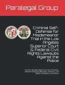 Criminal Self-Defense for Misdemeanor Trial in the Los Angeles Superior Court & Federal Civil Rights Lawsuits Against the Police