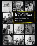 Read Pdf Hollywood Frame by Frame: Behind the Scenes: Cinema's Unseen Contact Sheets