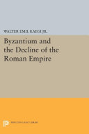 Read Pdf Byzantium and the Decline of the Roman Empire