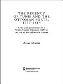 The Regency of Tunis and the Ottoman Porte, 1777-1814 pdf