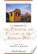 A Companion To The Literature And Culture Of The American West