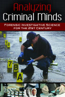 Analyzing Criminal Minds: Forensic Investigative Science for the 21st Century
