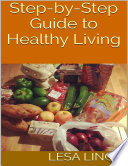 Step By Step Guide To Healthy Living