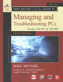 Mike Meyers Comptia A Guide To Managing And Troubleshooting Pcs Fifth Edition Exams 220 901 220 902 