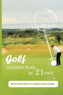 Golf Training Plan In 21 Days