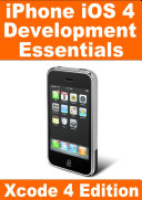 iPhone iOS4 Development Essentials - Xcode 4 Edition pdf