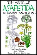 Read Pdf The Magic of Asafetida For Cooking and Healing