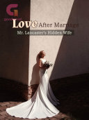 Love After Marriage: Mr. Lancaster's Hidden Wife pdf