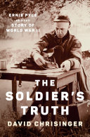 The Soldier’s Truth: Ernie Pyle and the Story of World War II