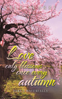 Read Pdf Love Only Blossoms Once Every Autumn