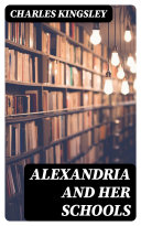 Read Pdf Alexandria and Her Schools
