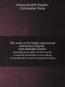 Read Pdf The works of the highly experienced and famous chymist, John Rudolph Glauber