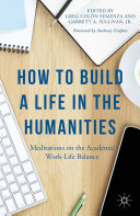 How to Build a Life in the Humanities pdf