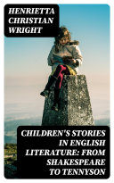 Read Pdf Children's Stories in English Literature: From Shakespeare to Tennyson