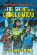 Read Pdf Ghost Hunters Adventure Club and the Secret of the Grande Chateau