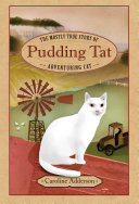 The Mostly True Story of Pudding Tat, Adventuring Cat