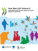 How Was Life? Volume II New Perspectives on Well-being and Global Inequality since 1820