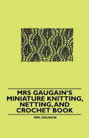 Read Pdf Mrs Gaugain's Miniature Knitting, Netting, and Crochet Book
