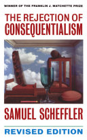 The Rejection of Consequentialism Book