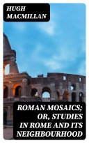 Read Pdf Roman Mosaics; Or, Studies in Rome and Its Neighbourhood