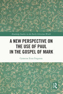 Read Pdf A New Perspective on the Use of Paul in the Gospel of Mark