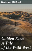 Read Pdf Golden Face: A Tale of the Wild West