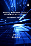 Read Pdf Shipping, Trade and Crusade in the Medieval Mediterranean