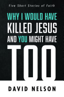 Read Pdf Why I Would Have Killed Jesus and You Might Have Too